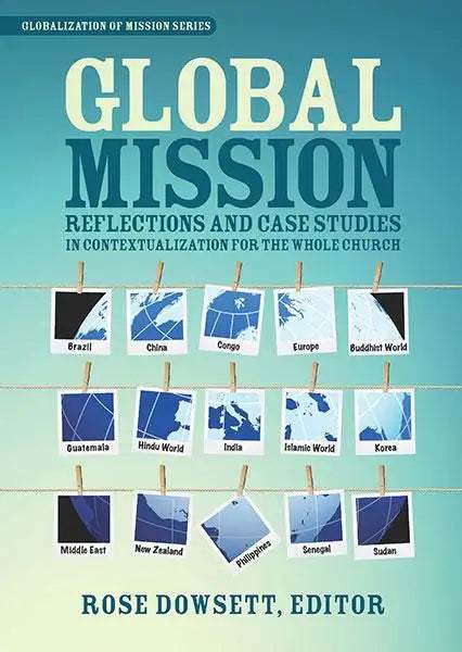 Global Mission: Reflections and Case Studies - MissionBooks.org