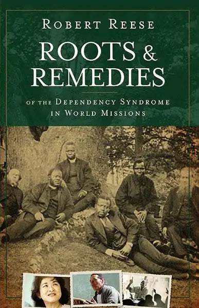 Roots and Remedies of the Dependency Syndrome in World Missions - MissionBooks.org