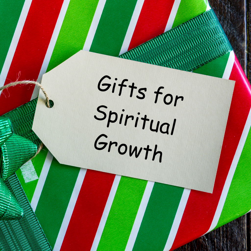 Gifts for Spiritual Growth
