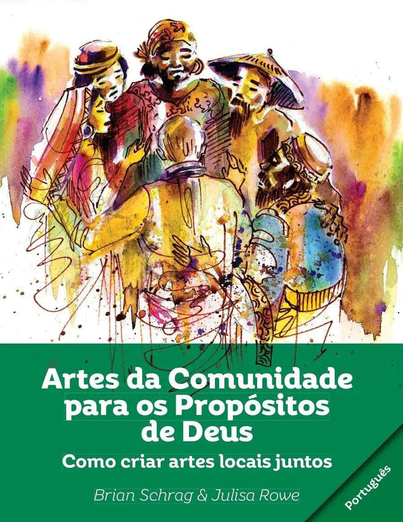 Community Arts for God's Purposes [Portuguese] (Artes da Comunidade para os Propósitos de Deus) - MissionBooks.org