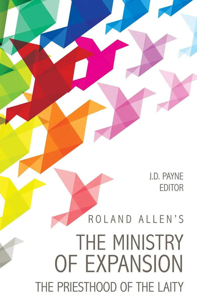 Roland Allen’s The Ministry of Expansion - MissionBooks.org