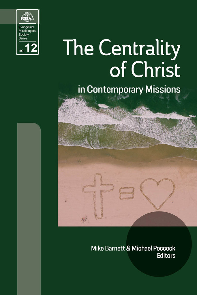The Centrality of Christ in Contemporary Missions (EMS 12) - MissionBooks.org