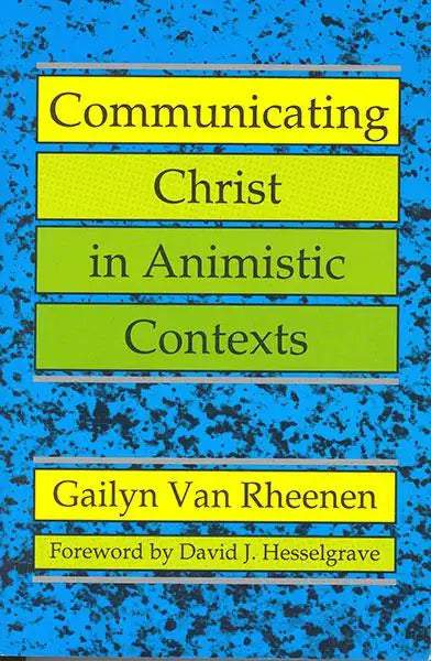 Communicating Christ In Animistic Contexts - MissionBooks.org