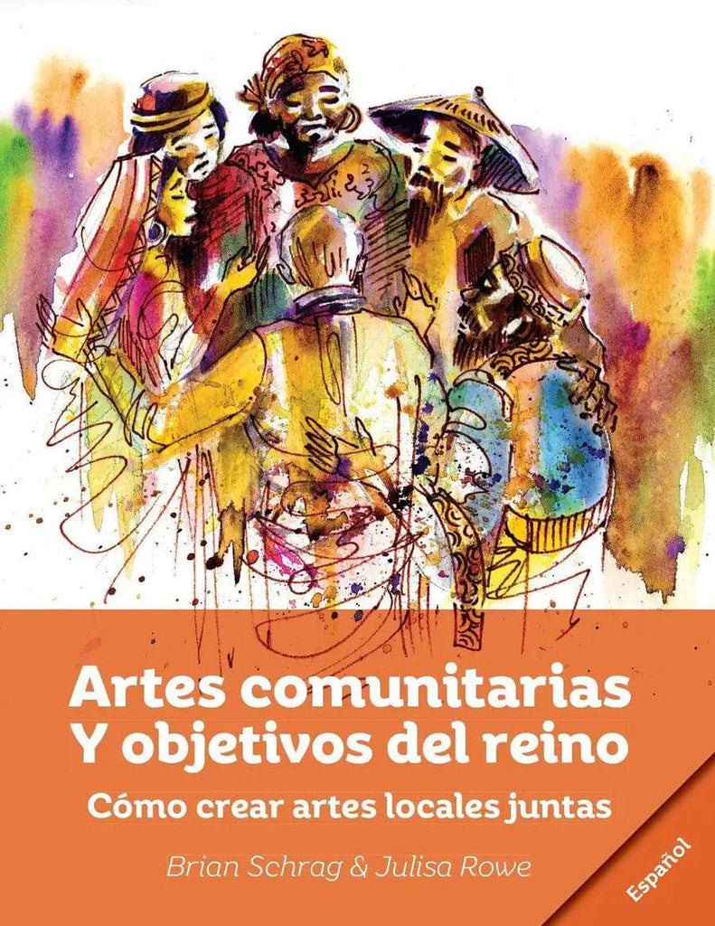 Community Arts for God's Purposes [Spanish] (Artes Comunitarias Para los Propósitos de Dios) - MissionBooks.org